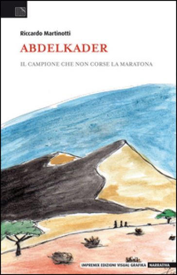 Abdelkader. Il campione che non corse la maratona