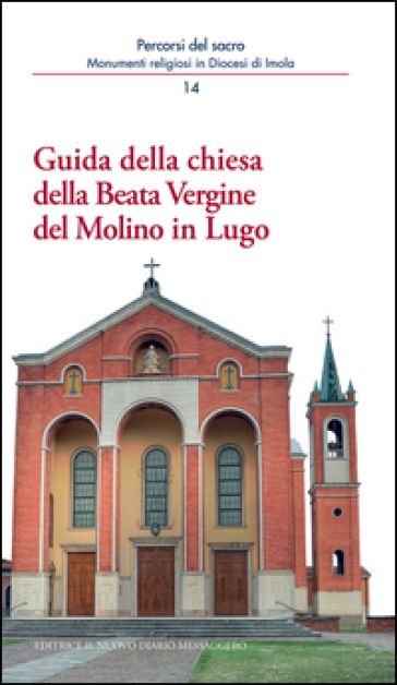 Guida della chiesa della Beata Vergine del Molino in Lugo