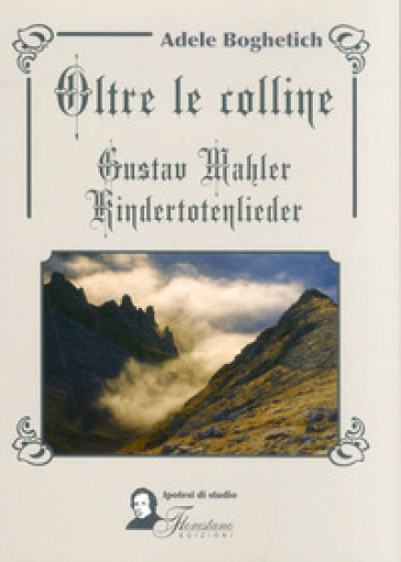 Oltre le colline. Gustav Mahler, kindertotenlieder-0