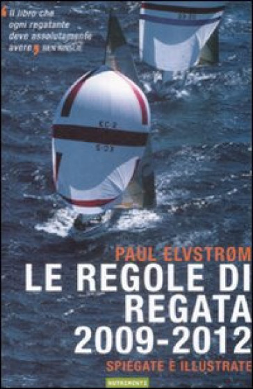 Le Regole Di Regata 2009-2012 Spiegate E Illustrate