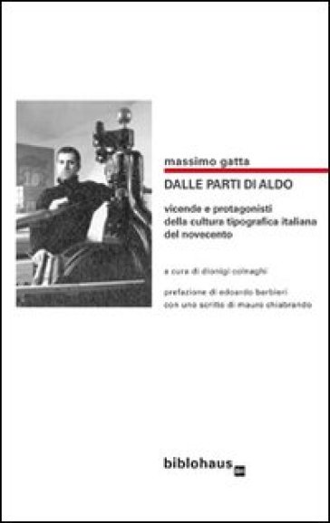Dalle parti di Aldo. Vicende e protagonisti della cultura tipografica italiana del Novecento
