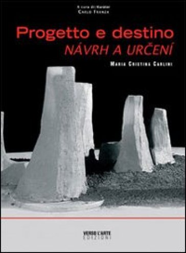 Progetto e destino-Návrh a urcení. Ediz. illustrata