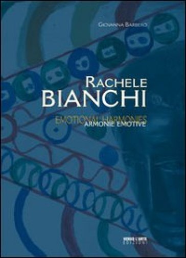Rachele Bianchi. Armonie emotive. Ediz. illustrata