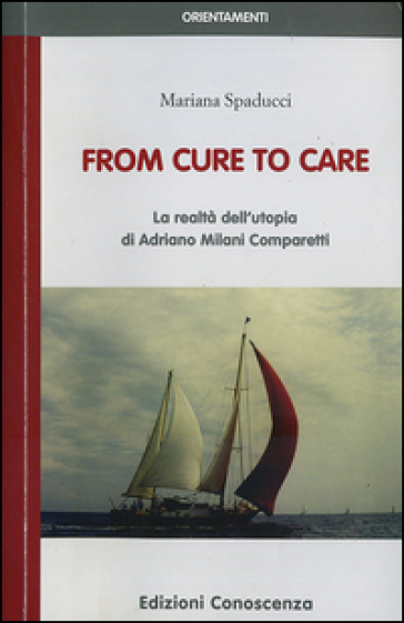 From cure to care. La realtà dell'utopia di Adriano Milani Comparetti