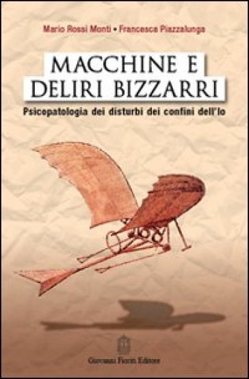 Macchine E Deliri Bizzarri. Psicopatologia Dei Disturbi Dei Confini Dell'io