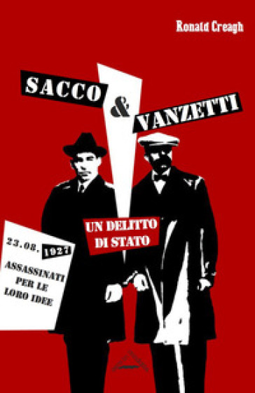 Sacco &amp; Vanzetti. Un delitto di stato