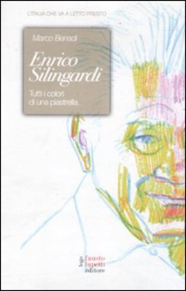 Enrico Silingardi. Tutti i colori di una piastrella