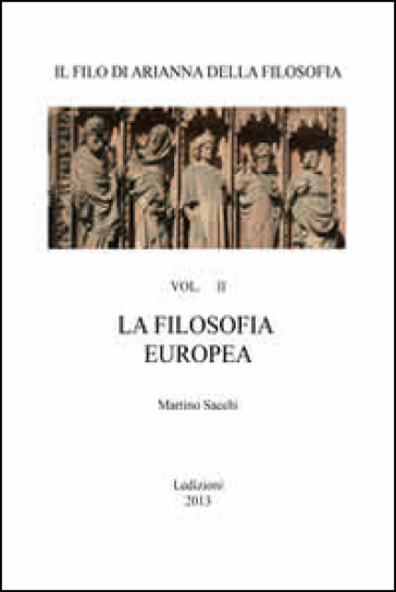 Il filo di Arianna della filosofia. Per le Scuole superiori. Vol. 2: La filosofia europea