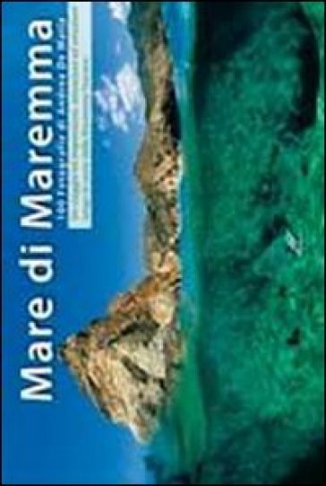 Mare di Maremma. Ediz. illustrata