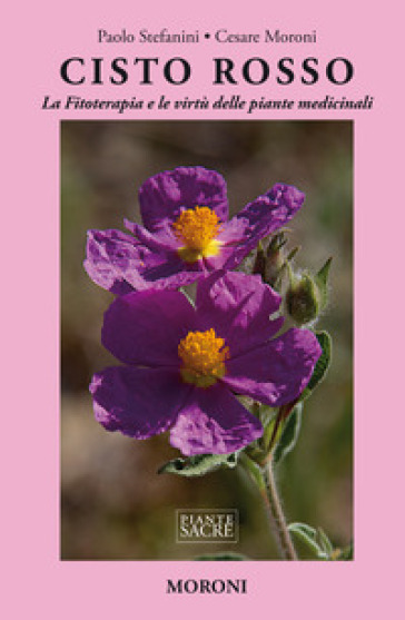 Cisto rosso. La fitoterapia e le virtù delle piante medicinali