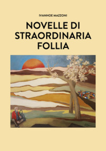 Novelle Di Straordinaria Follia