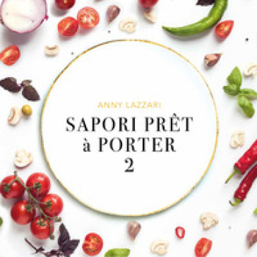 Sapori prêt à porté. Ediz. illustrata. Vol. 2