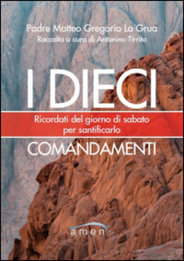 I Dieci Comandamenti. Ricordati Del Giorno Di Sabato Per Santificarlo