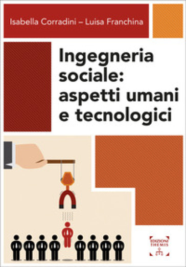 Ingegneria sociale. Aspetti umani e tecnologici