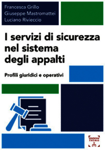 I servizi di sicurezza nel sistema degli appalti. Profili giuridici e operativi