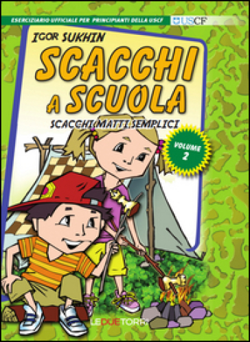 Scacchi A Scuola. Scacchi Matti Semplici (Vol. 2)