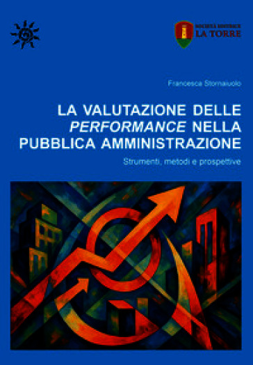 La valutazione delle performance nella pubblica amministrazione. Strumenti, metodi e prospettive
