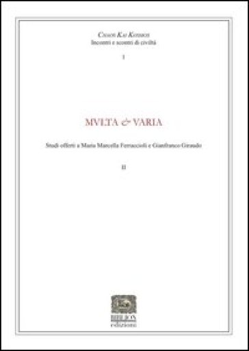 Multa &amp; Varia. Studi offerti a Maria Marcella Ferracioli e Gianfranco Giraudo