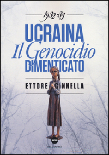 Ucraina. Il Genocidio Dimenticato (1932-1933)