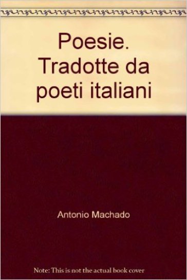 Poesie. Tradotte Da Poeti Italiani