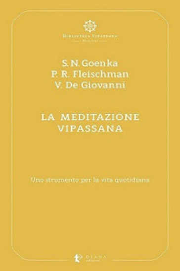 La meditazione Vipassana. Uno strumento per la vita quotidiana
