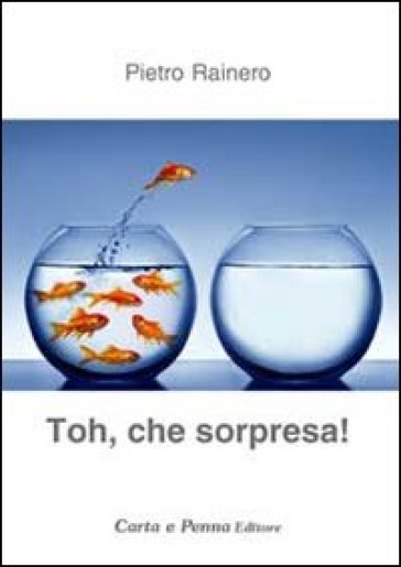 Toh, Che Sorpresa! Raccolta Di Racconti