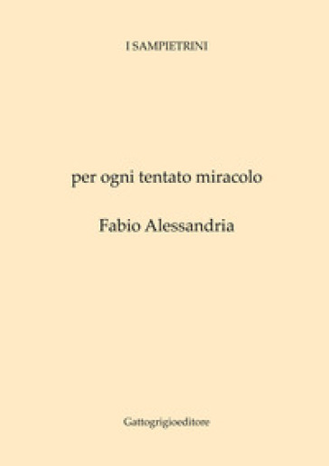 Per ogni tentato miracolo