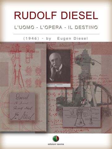 RUDOLF DIESEL - L' Uomo, l' Opera, il Destino