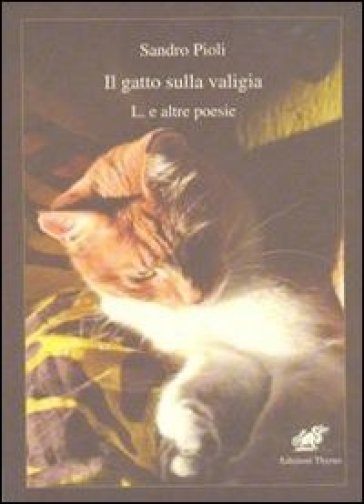 Il Gatto Sulla Valigia. L. E Altre Poesie