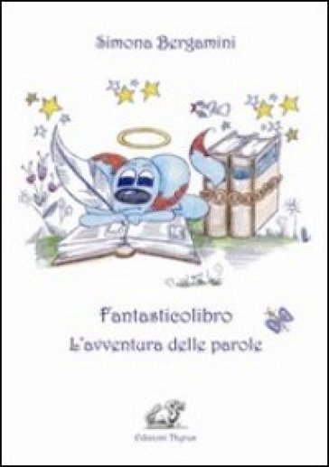 Fantasticolibro. L'avventura Delle Parole