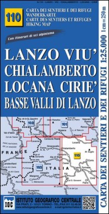Carta n. 110 Lanzo, Viù, Chialamberto, Locana, Ciriè 1:25.000. Carta dei sentieri e dei rifugi. Serie Monti