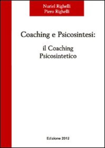 Coaching E Psicosintesi. Il Coaching Psicosintetico