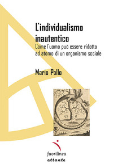 L'individualismo inautentico. Come l'uomo può essere ridotto ad atomo di un organismo sociale