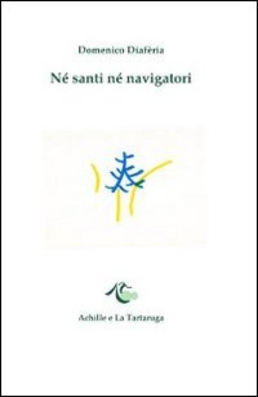 Né santi né navigatori