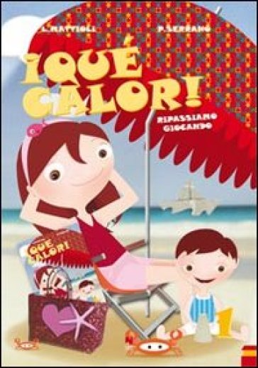 ¡Qué calor! Ripassiamo giocando. Per la Scuola media. Vol. 1