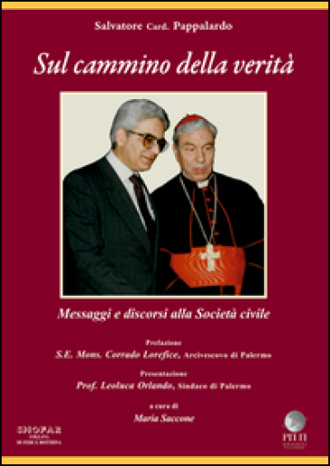 Sul cammino della verità. Messaggi e discorsi alla società civile