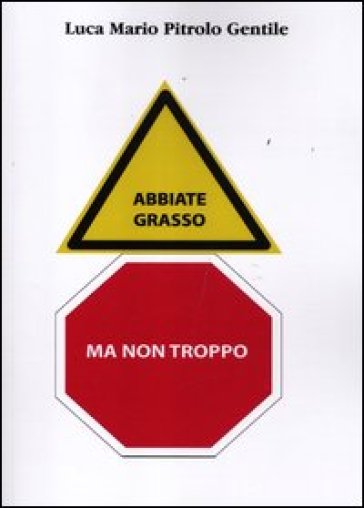 Abbiate Grasso... Ma Non Troppo