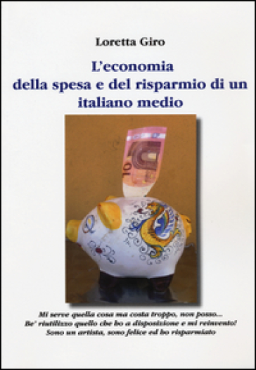 L'economia della spesa e del risparmio di un italiano medio