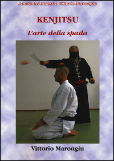 Kenjitsu. L'arte Della Spada