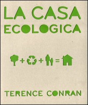 La casa ecologica. Ediz. illustrata