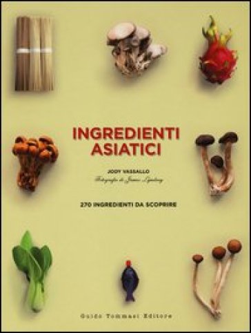 Ingredienti asiatici. Ediz. illustrata