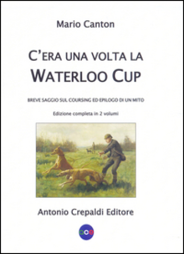 C'era una volta la Waterloo Cup. Breve saggio sul coursing ed epilogo di un mito