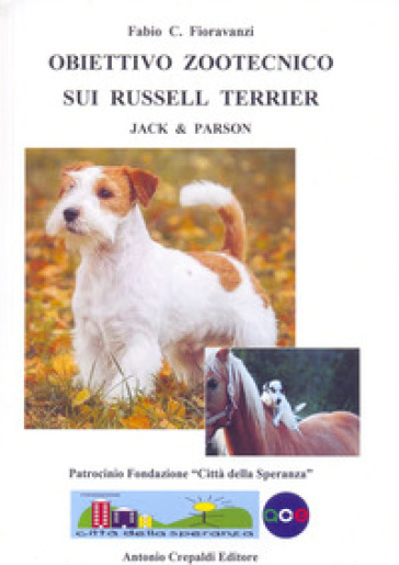 Obiettivo zootecnico sui Russell Terrier. Jack &amp; Parson. Ediz. illustrata