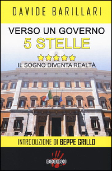 Verso un governo a 5 stelle. Il sogno diventa realtà