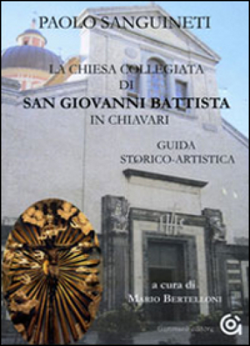 La chiesa collegiata di San Giovanni Battista in Chiavari. Guida storico-turistica