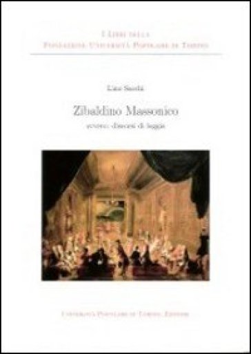 Zibaldino Massonico Ovvero Discorsi Di Loggia