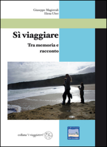 Sì viaggiare. Tra memoria e racconto