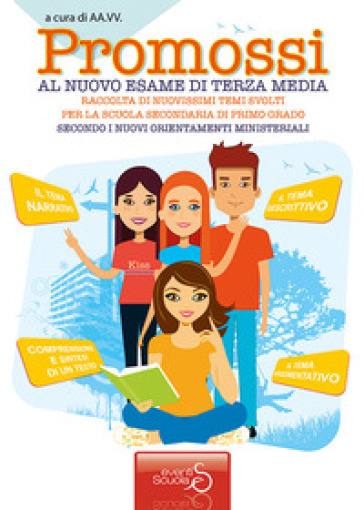 Promossi al nuovo esame di terza media. Raccolta di nuovissimi temi svolti per la scuola secondaria di primo grado secondo i nuovi orientamenti ministeriali. Ediz. per la scuola