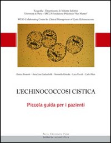 L'echinococcosi Cistica. Piccola Guida Per I Pazienti