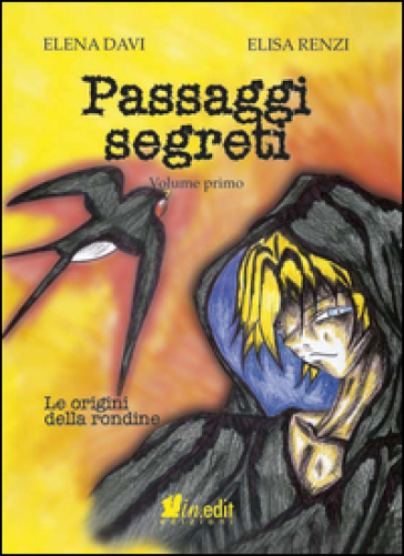 Le origini della rondine. Passaggi segreti. Vol. 1